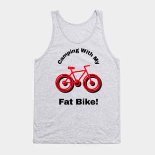 Camping With My Fat Bike! Tank Top